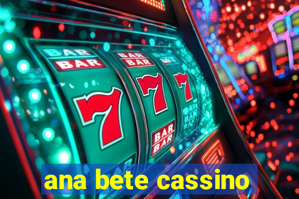 ana bete cassino